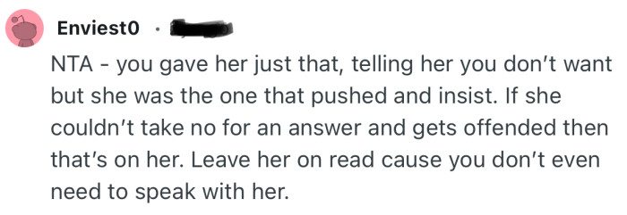 “If she couldn’t take no for an answer and gets offended then that’s on her.”