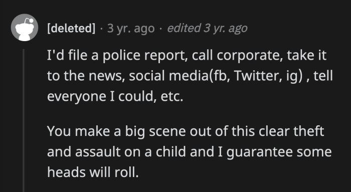 Most times, making a scene isn't the best way to go but this time OP might want to consider it