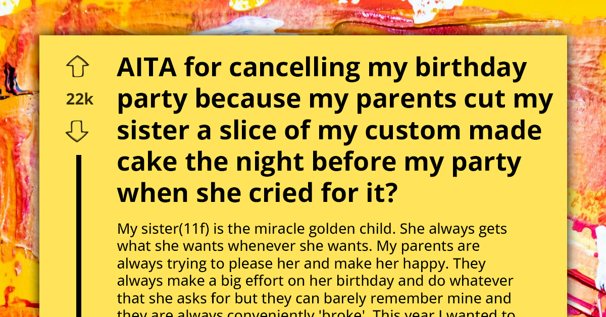 Neglected Teen Cancels Their Birthday Party After Golden Child Sister Took Slice From Their Custom Cake Hours Before The Event