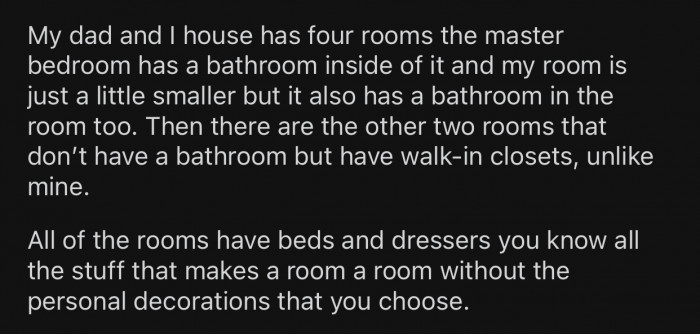 The house OP and her dad live in has enough rooms for everyone.