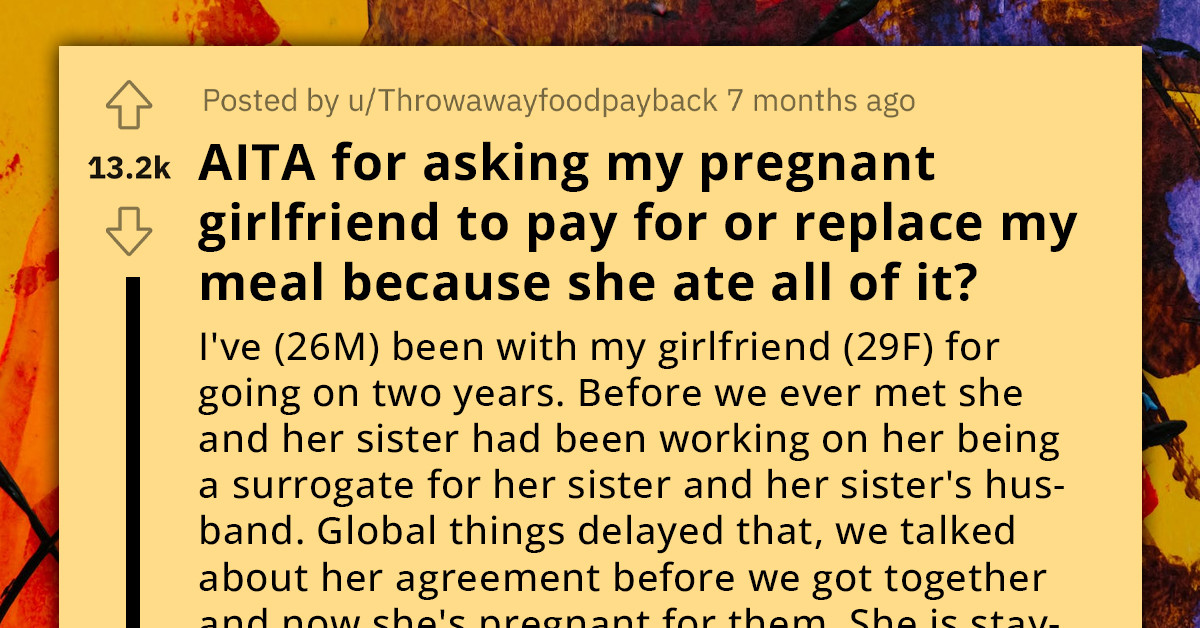 Redditor's Dilemma - Was He Wrong For Asking Pregnant Girlfriend To Pay Back For His Meal That She Consumed