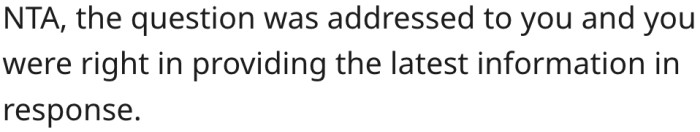 His opinion matters more because his mother-in-law directed the question at him.