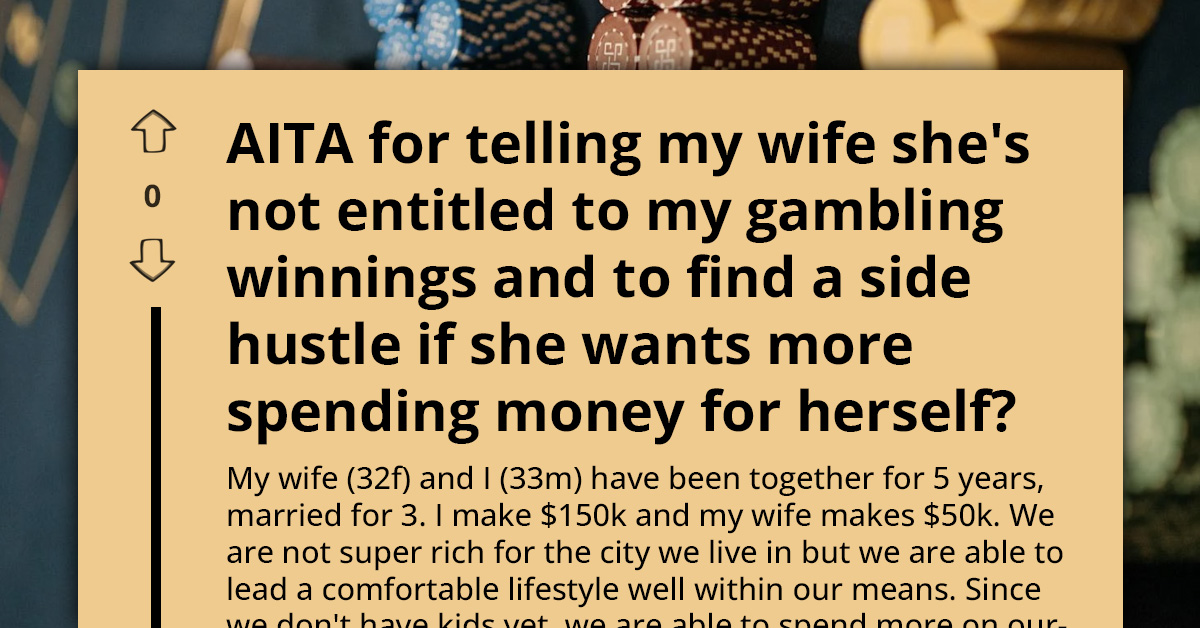 This Wife Spent Weeks Criticizing Her Husband's Gambling Habit; Now She Wants Half His Jackpot After a Lucky Win