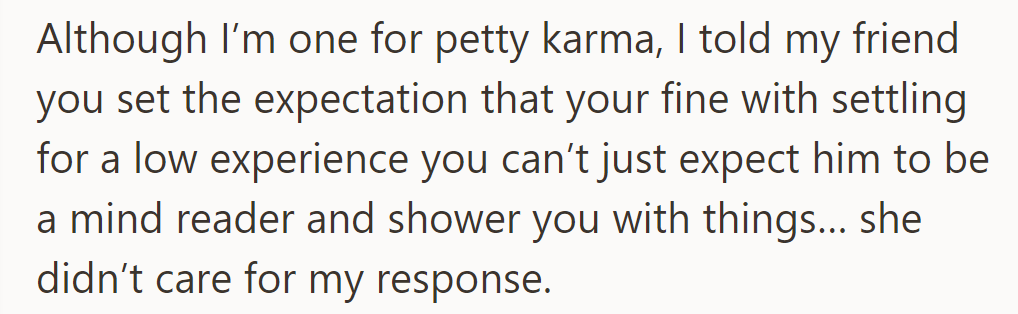She suggested that setting low expectations doesn't lead to great experiences, but her friend disagreed.