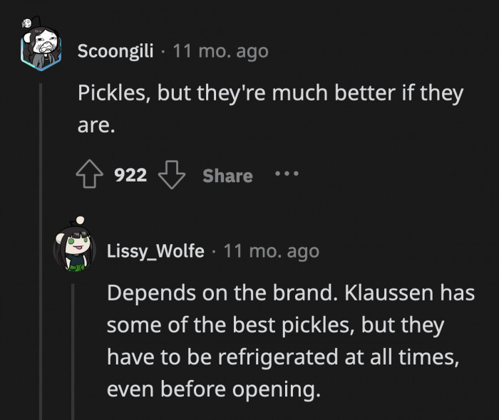 7. Technically, you don’t have to keep it in the fridge, but it’s all about preference with this one.