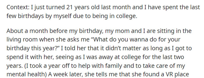 A month before their birthday, OP told their mom they just wanted to spend time with her since they had been away at college for years.