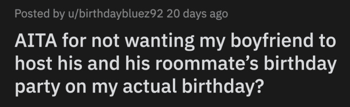 OP asked her boyfriend if she could talk to his roommate to ask if he would be willing to move the party to the following weekend so it wouldn't conflict with her own birthday