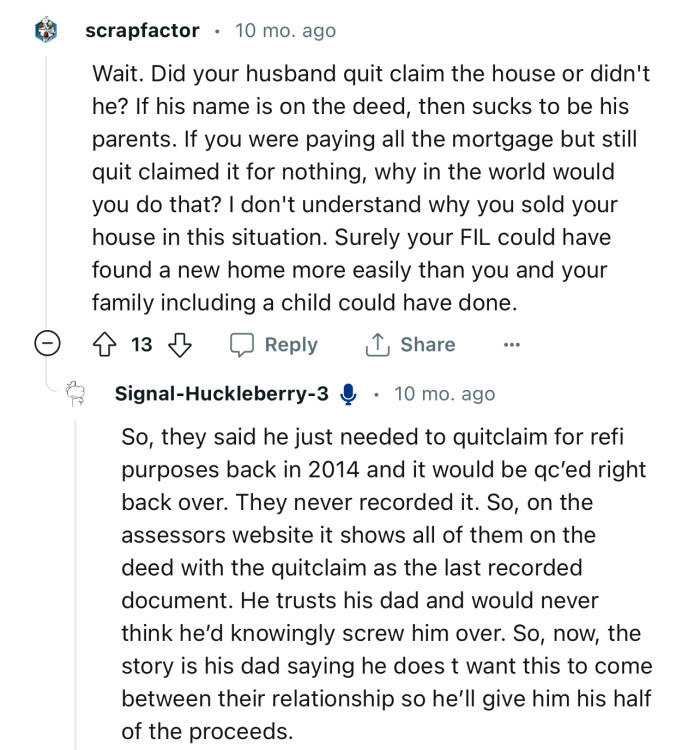 “If you were paying all the mortgage but still quitclaimed it for nothing, why in the world would you do that?”