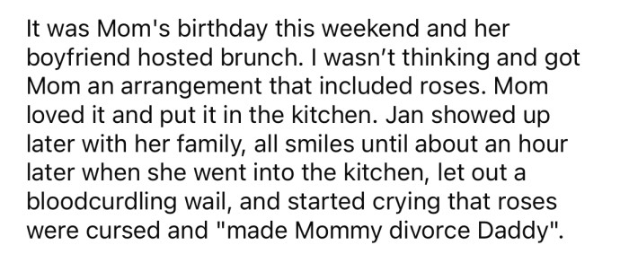 One weekend, while they were having a family brunch for their mom's birthday, the OP inadvertently bought her mom a flower arrangement that included roses.
