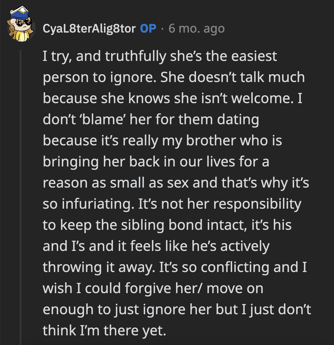 OP said she isn't at the point yet where she can ignore her brother's girlfriend. Moreover, she holds her brother more responsible for the situation than his girlfriend.