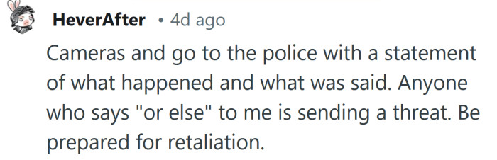 Be prepared for retaliation.