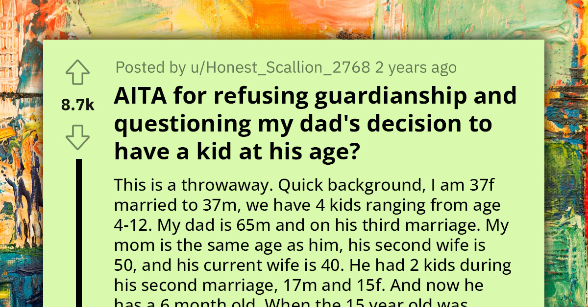 Redditor Asks If She Was Wrong To Question Her Dad's Decision To Have A Baby At Age 65 And For Refusing To Be The Baby's Guardian