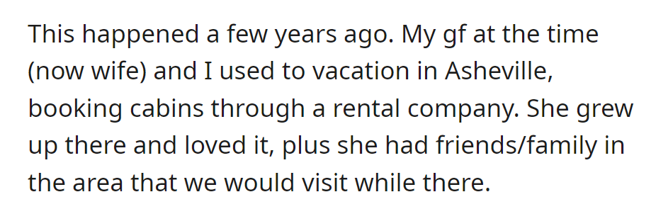 Years ago, OP and now-wife vacationed in Asheville, staying in cabins. She, a local, enjoyed revisiting her hometown and connecting with friends and family.