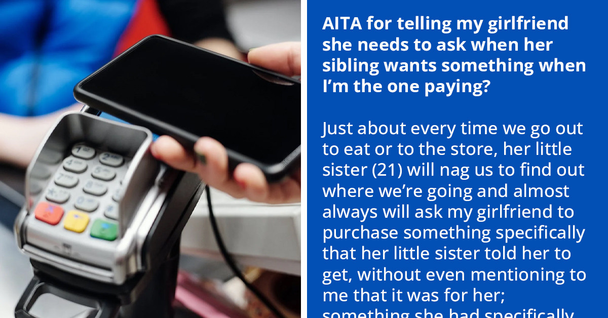 Man Is Tired Of His Girlfriend Expecting Him To Shell Out Money To Buy Her Sister Food Whenever They Go On Dates