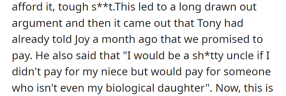 Argument arises as Tony claims inability to afford it. He falsely told Joy they promised to pay, criticizing OP for prioritizing Harmony over his niece.