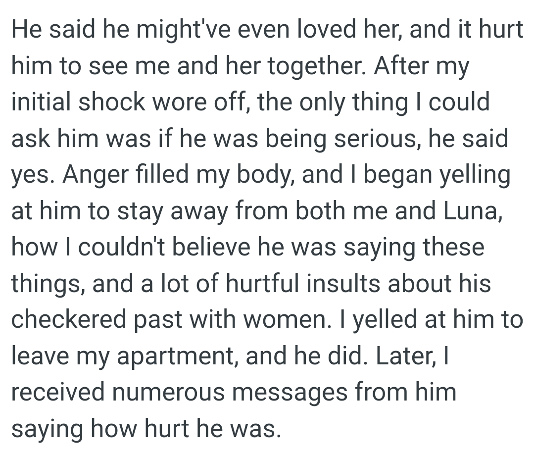 The OP couldn't believe his best friend was saying these things, and a lot of hurtful insults