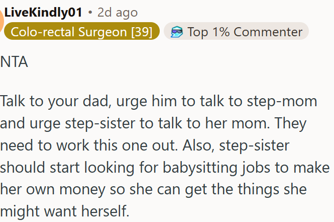 OP could help the step-sister find ways to earn her own money.