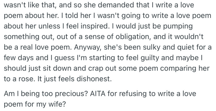 His wife demanded that he write a love poem. However, OP explained that he writes by inspiration, not obligation. Ever since, she has been sulky