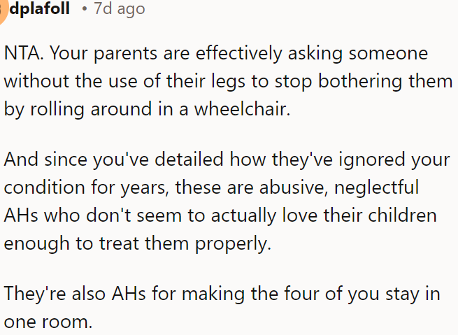 OP's parents are being neglectful and abusive by dismissing her condition and forcing her to stay in one room.