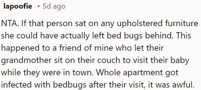 OP allowing her neighbor to sit on her upholstered furniture could have inadvertently led to a bed bug infestation in her apartment.
