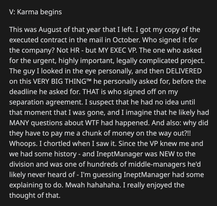 A few months later, OP found out that the person who greenlit her separation agreement was the senior VP who relied on her to deliver the Impossible Project.