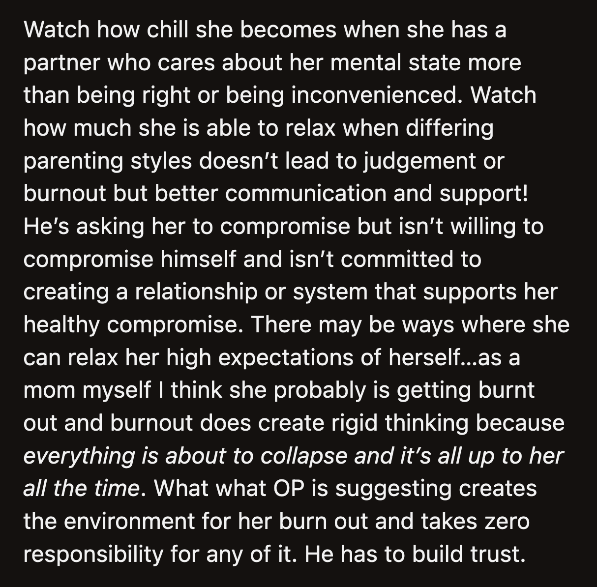 He is leaving his wife to deal with the involved parts of parenting and criticizes her when she stresses about the difficulties. OP is also failing as a partner.