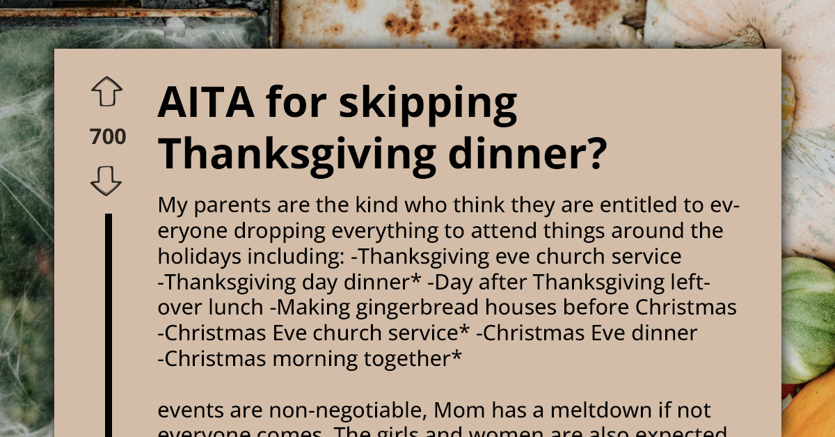 Woman Shares Her Entitled Mom's Response All Because She Wanted To Skip Thanksgiving
