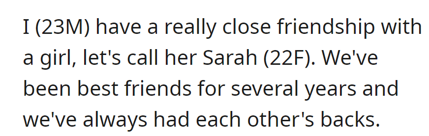 OP and Sarah share a solid, supportive friendship spanning several years. They're each other's reliable allies.