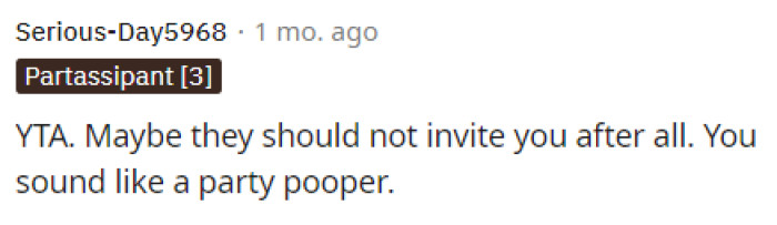 I would probably not invite her either after hearing what she's saying about all of this. I definitely would think that she'd just either step back or just not say anything because it's not her wedding.