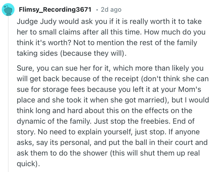 “I would think long and hard about this on the effects on the dynamic of the family. Just stop the freebies. End of story.”