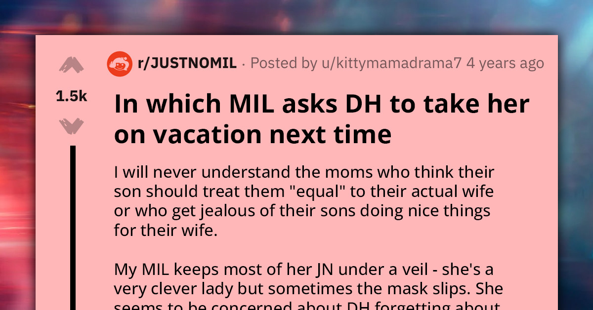 Mother Insists Son Take Her On Vacation To Destination He Visited With His Wife