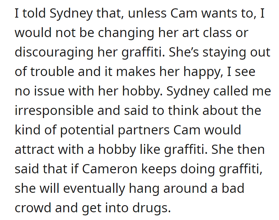 Despite Sydney's objections, they support Cam's graffiti hobby. Sydney warns of potential partner issues and predicts drug involvement if Cam persists.