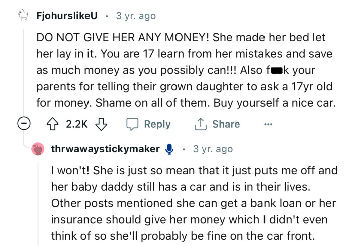 “Do not give her any money! She made her bed; let her lie in it.”