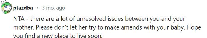 It's evident that there are unresolved issues between you and your mother, and it's important to prioritize your own well-being and not let her attempt to make amends through your baby.