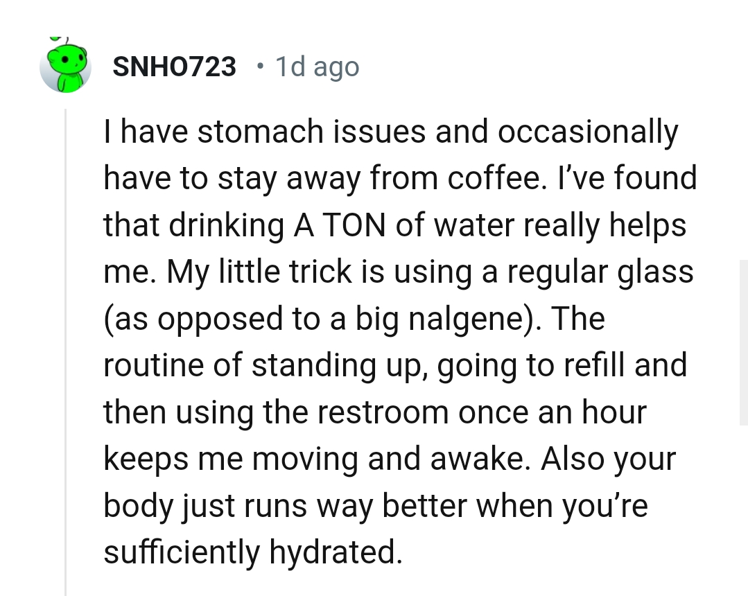 12. Drinking a lot of water can help