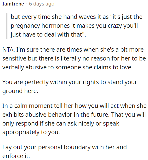 She shouldn't verbally abuse OP, even if she's feeling sensitive.