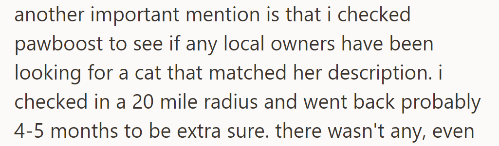 They checked PawBoost within a 20-mile radius, going back 4-5 months, to see if any owners were looking for a cat like her.