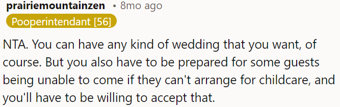OP can choose any wedding style she likes, but some guests might not attend if they can't find childcare.