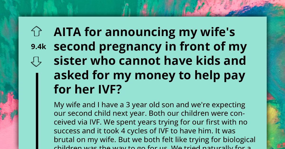 Man Announces His Wife's Second Pregnancy In Front Of His Sister Who Can't Have Kids, Sister Accuses Him Of Denying Her Motherhood