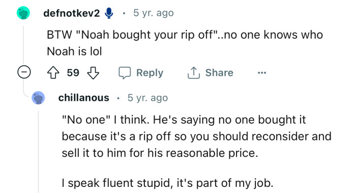 This buyer needs to work on their grammar. Thankfully, we have someone who speaks fluent “stupid.”