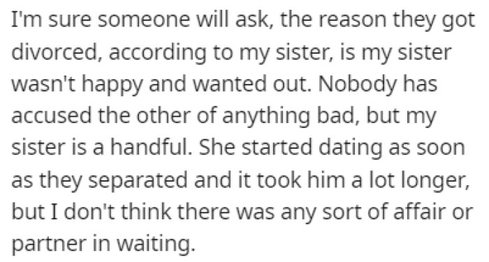 The sister claims that the reason they got divorced is that she wasn't happy