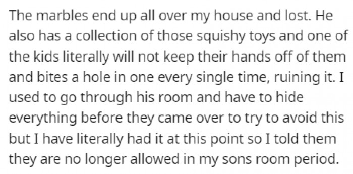 They would spill all of his marbles, and even the squishy toys weren't safe from these troublemakers