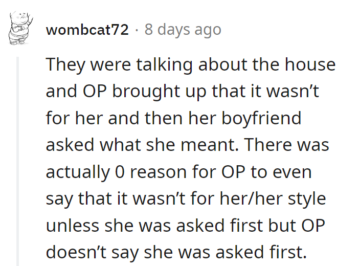 OP's comment about the house not being her style seems unnecessary unless prompted.