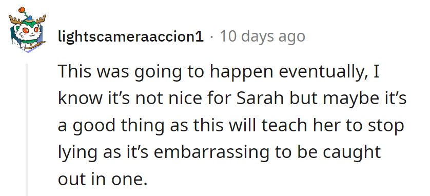 Learning the hard way: Getting caught out teaches Sarah the truth about lying.