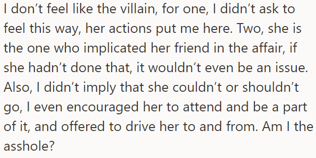 He encourages his wife to go alone and offers to drive her, but wonders if he's wrong