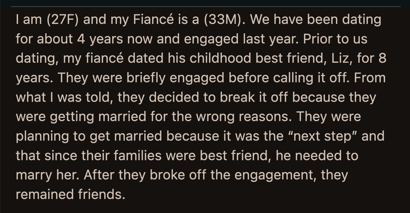 OP said she was okay with Liz being at the wedding and reception. She could even sit with his family and take part in the family photos, but OP's fiancé said that wouldn't be good enough.