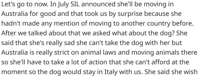 SIL decided to move to Australia and mentioned that taking the dog would be difficult.