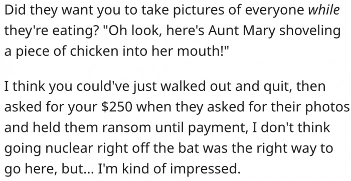 8. He should have held on to the photos and requested payment whenever they asked.