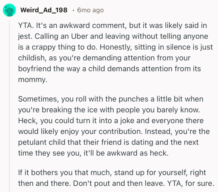 “If it bothers you that much, stand up for yourself, right then and there. Don't pout and then leave. YTA, for sure.”