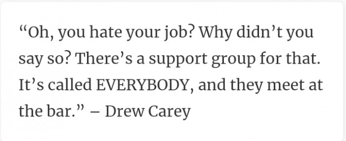 32. There's a support group for those who hate their jobs